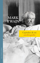 Mark Twain | Capítulos De Mi Autobiografía