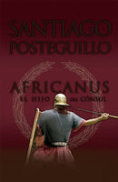 Santiago Posteguillo | Africanus 1: el hijo del Cónsul