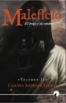 Maleficio El Brujo Y Su Sombra | Parte II