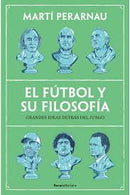 El Fútbol Y Su Filosofía | Grandes Ideas Detrás Del Juego