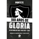 100 Años De Gloria | La Historia De Colo-Colo 1925-2025