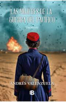 Las Mujeres De La Guerra Del Pacífico
