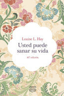 Usted Puede Sanar Su Vida