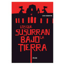 Los Que Susurran Bajo La Tierra