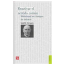 Isabelle Stengers | Reactivar el sentido común. Whitehead en tiempos de debacle