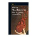 Hector Abad Facionlince | Salvo Mi Corazón, Todo Está Bien