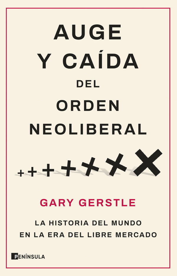 Gary Gerstle | Auge y caída del orden neoliberal