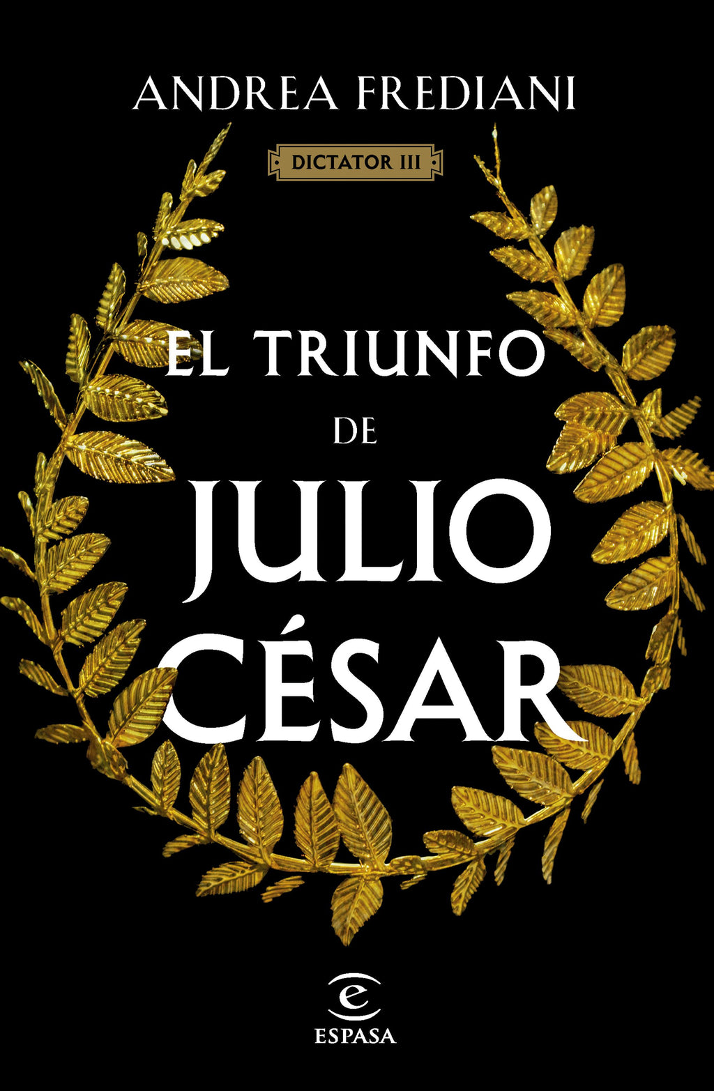 Andrea Frediani | El triunfo de Julio César - Dictator 3