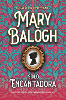 Mary Balogh | Solo encantadora - El club de los supervivientes 4