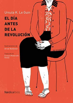 El Día Antes De La Revolución | Libro Ilustrado (Tapa Dura)