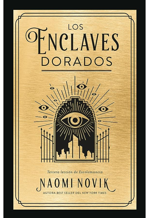 Naomi Novik | Los enclaves dorados - La Escolomancia 3