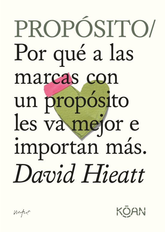 Propósito: Por Qué A Las Marcas Con Un Propósito Les Va Mejor E Importan Más