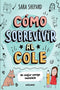 Cómo Sobrevivir Al Cole | Ni Mejor Amiga Invisible (Tapa Dura)