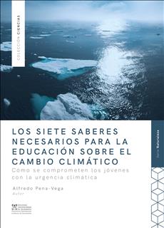 Alfredo Pena-Vega | Los siete saberes necesarios para la educación sobre el cambio climático