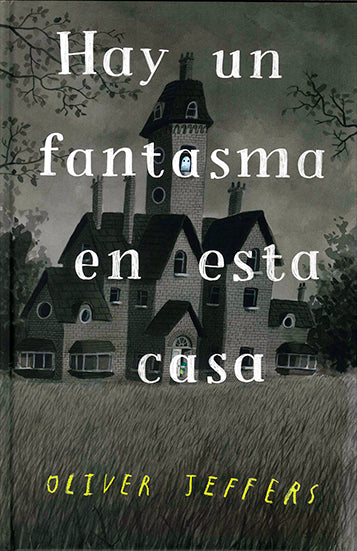 Oliver Jeffers | Hay Un Fantasma En Casa