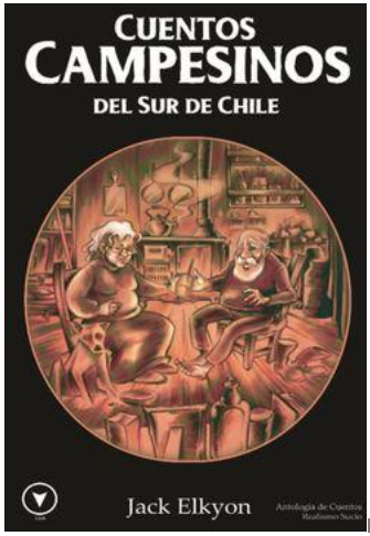 Jack Elkyon | Cuentos campesinos del sur de Chile