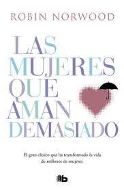 Las Mujeres Que Aman Demasiado