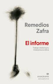 El Informe | Trabajo Intelectual Y Tristeza Burocrática