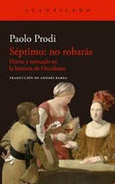 Séptimo: No Robarás | Hurto Y Mercado En La Historia De Occidente