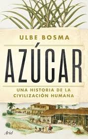 Azúcar | Una Historia De La Civilización Humana