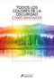 Todos Los Colores De La Oscuridad