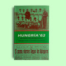 Hungría '62 Una Crónica Del Mundial En CHile