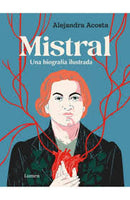 Mistral Una Biografía Ilustrada (Tapa Dura)