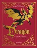Dragón El Mito Alrededor Del Mundo (Tapa Dura)