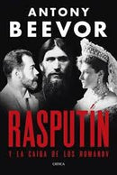 Rasputín Y La Caída De Los Romanov
