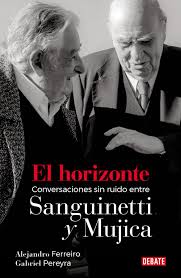 El Horizonte | Conversaciones Sin Ruido Entre Sanguimetti Y Mujica