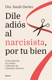 Dile Adiós Al Narcisista, Por Tu Bien