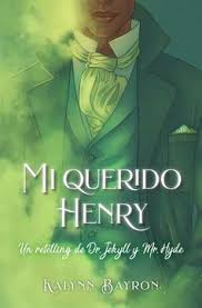 Mi Querido Henry | Un Retelling De Dr. Jekyll y Mr. Hyde