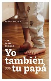 Yo También Soy Tu Papá | Una Carta De Amor