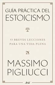 Guía Práctica Del Estoicismo