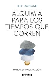 Alquimia para los tiempos que corren - Lita Donoso