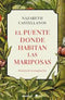 El Puente Donde Habitan Las Mariposas