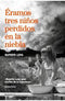 Éramos Tres Niños Perdidos En La Niebla