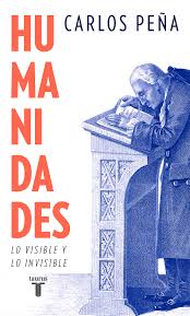 Humanidades Lo Visible y lo Invisible | Carlos Peña