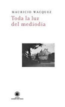 Toda La Luz Del Mediodía