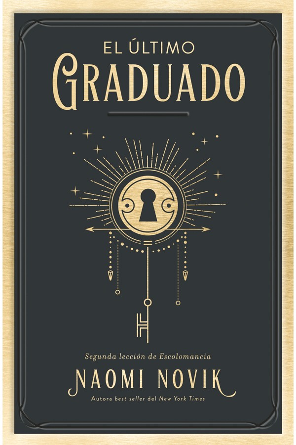 Naomi Novik | El último graduado - La Escolomancia 2