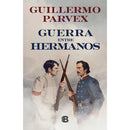 Guillermo Parvex | Guerra entre Hermanos