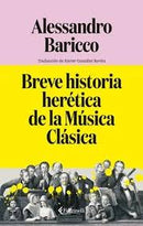 Breve historia herética de la música clásica