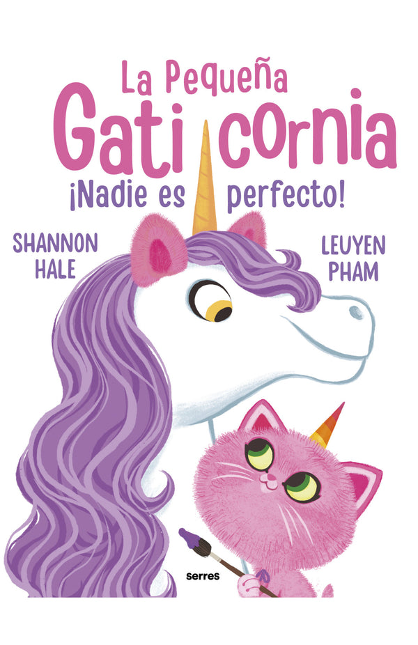 Shannon Hale - Leuyen Pham | La pequeña Gaticornia ¡Nadie es perfecto!