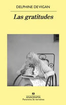 Las Gratitudes (Delphine De Vigan)