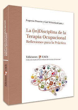 La (in)Disciplina De La Terapia Ocupacional | Reflexiones Para La Práctica
