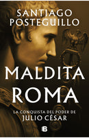 Santiago Posteguillo | Maldita Roma - Serie Julio César 2