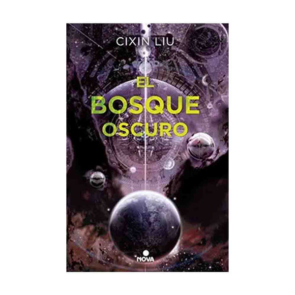 Cixin Liu | El Bosque Oscuro (Tres Cuerpos II)