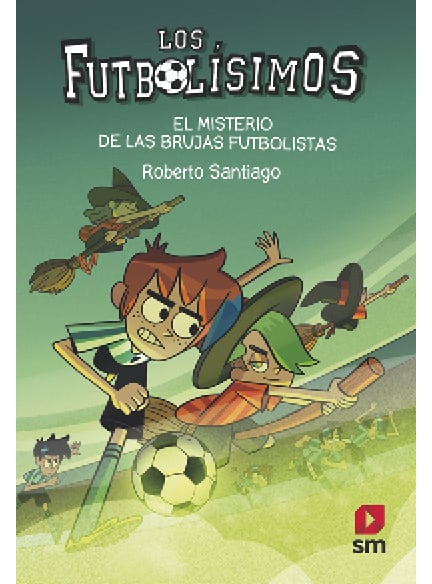 Roberto Santiago | Los futbolísimos 19 El misterio de las brujas futbolistas