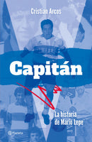 Capitán  | La Historia De Mario Lepe