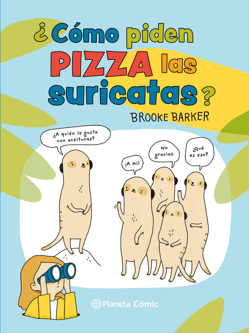 Brooke Barker | ¿Cómo piden pizza los suricatas?